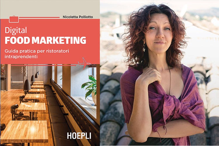 Digital food marketing. Guida pratica per ristoratori intraprendenti di Nicoletta Polliotto - Qual è il futuro dell'hospitality? Risponde la nuova collana Hoepli
