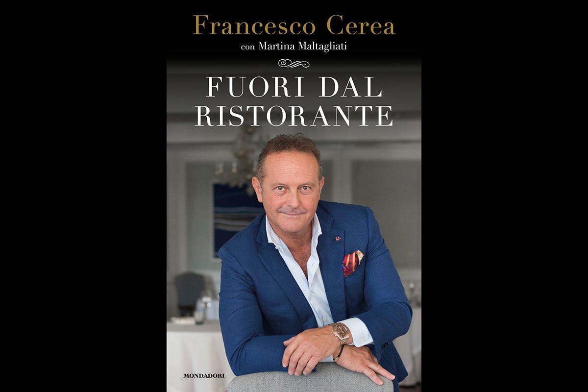 Fuori dal ristorante, il diario intimo di Francesco Cerea Francesco Cerea, la mia vita ''Fuori dal ristorante''